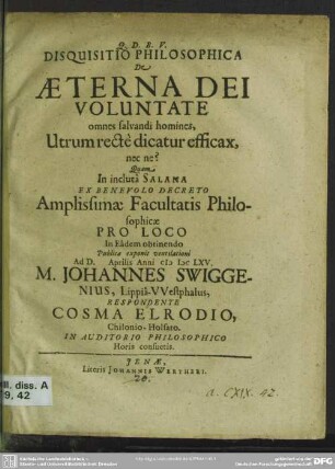 Disquisitio philosophica de aeterna dei voluntate omnes alvandi homines, utrum recte dicatur efficax, ...