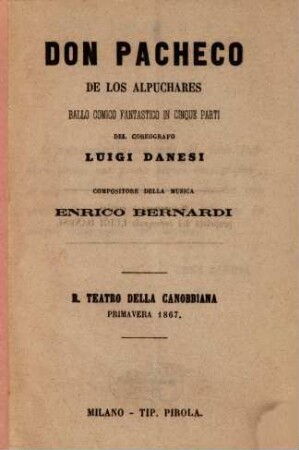 Don Pacheco de los Alpuchares : ballo comico fantastico in cinque parti ; R. Teatro della Canobbiana, primavera 1867