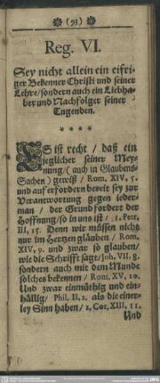 Reg. VI. Sey nicht allein ein eifriger Bekenner Christi und seiner Lehre, sondern auch ein Liebhaber und Nachfolger seiner Tugenden