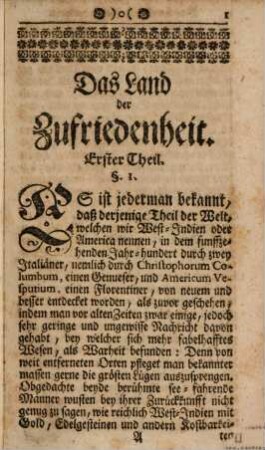 Die glückseligste Insul auf der gantzen Welt, oder Das Land der Zufriedenheit, Dessen Regierungs-Art, Beschaffenheit, Fruchtbarkeit, Sitten derer Einwohner, Religion, Kirchen-Verfassung und dergleichen : Samt der Gelegenheit, wie solches Land entdecket worden