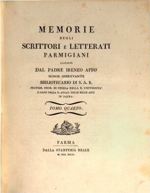 Memorie Degli Scrittori E Letterati Parmigiani. Tomo Quarto