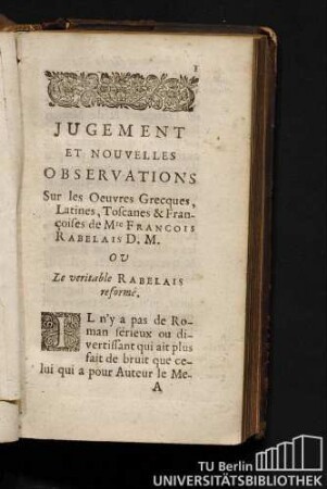 Jugement Et Nouvelles Observations Sur les Oeuvres Grecques, Latines, Toscanes & Francoises de Mre Francois Rabelais D. M. Ou Le veritable Rabelais reformé.