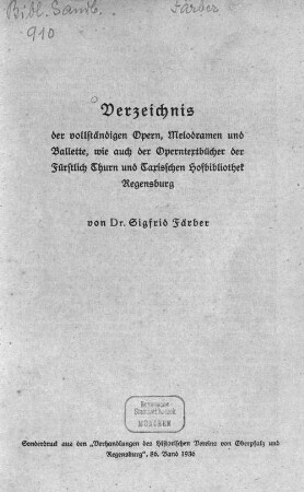Verzeichnis der vollständigen Opern, Melodramen und Ballette, wie auch der Operntextbücher der Fürstlich Thurn und Taxisschen Hofbibliothek Regensburg