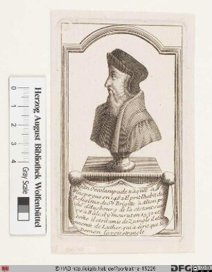 Bildnis Johannes Oecolampadius (eig. Husschin, Hausschein, Hüßgen od. Heußgen)