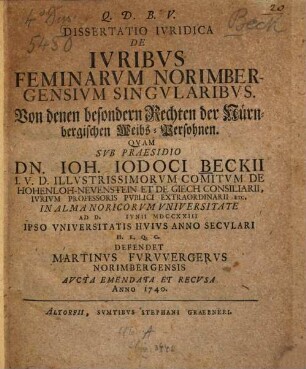 Dissertatio iuridica de iuribus feminarum Norimbergensium singularibus, von denen besondern Rechten der Nürnbergischen Weibs-Persohnen