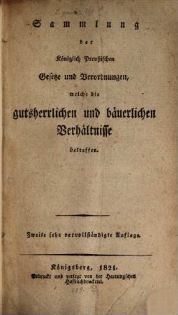 Sammlung der k. preußischen Gesetze und Verordnungen, welche die gutsherrlichen und bäuerlichen Verhältnisse betreffen