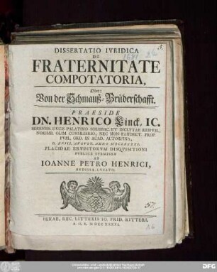 Dissertatio Ivridica De Fraternitate Compotatoria, Oder: Von der Schmauß-Brüderschafft
