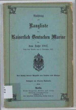 Nachtrag zur Rangliste der Kaiserlich Deutschen Marine für das Jahr 1907. - Nach dem Stande vom 2. November 1907.