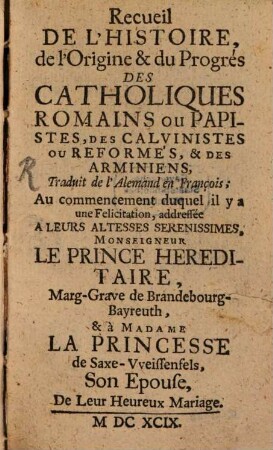 Recueil de l'histoire de l'Origine ... des Catholiques Romains