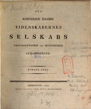 Det Kongelige Danske Videnskabernes Selskabs philosophiske og historiske afhandlinger. 1. 1823