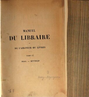 Manuel du libraire et de l'amateur de livres : contenant 1. Un nouveaux dictonnaire bibliographique ; 2. Une table en forme de catalogue raisonné, 3. Haag - Myvyrian