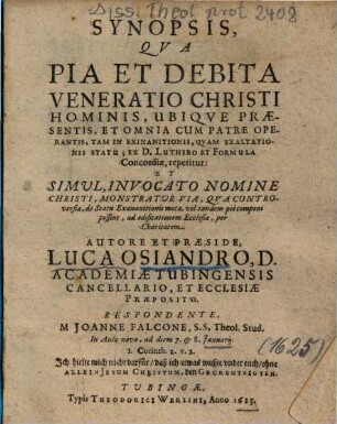 Synopsis, Qva [Qua] Pia Et Debita Veneratio Christi Hominis, Ubiqve [Ubique] Praesentis, Et Omnia Cum Patre Operantis, ... Ex D. Luthero Et Formula Concordiae, repetitur: Et Simul, Invocato Nomine Christi, Monstratur Via, ...