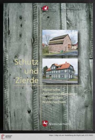 Heft 32: Arbeitshefte zur Denkmalpflege in Niedersachsen: Schutz und Zierde : historische Aussenwandbehänge im südlichen Niedersachsen