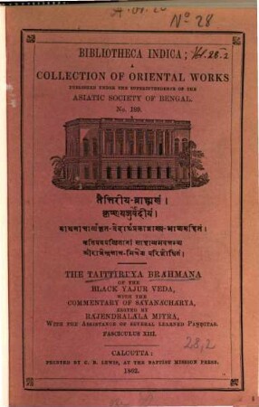 The Taittiriya Brahmana of the Black Yajur Veda : with the Commentary of Sayanacharya, ed. by Rajendralala Mitra. 2