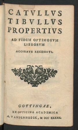 Catvllvs, Tibvllvs, Propertivs Ad Fidem Optimorvm Librorvm Accvrate Recensiti