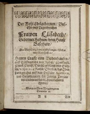 Der Wohl Edelgebornen [...] Frawen Elisabeth, Geborner Hahnin, vom Haus Basethaw [...] Herren Crafft von Bodenhausen [...] Wie auch dero Hertzliebsten Söhnen [...] Junckern Otto Wilcken von Bodenhausen, Junckern Hans von Bodenhausen