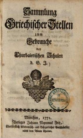 Sammlung Griechischer Stellen zum Gebrauche der Churbaierischen Schulen d. G. J.