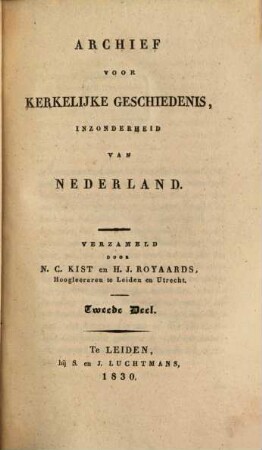 Archief voor kerkelijke geschiedenis, inzonderheid van Nederland. 2, 2. 1830