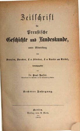 Zeitschrift für preussische Geschichte und Landeskunde. 6, 6. 1869