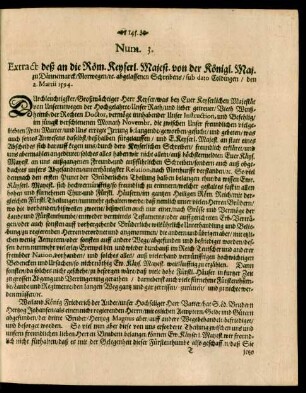 Num 3. Extract deß an die Röm. Keyserl. Majest. von der Königl. Maj. zu Dännemarck ... abgelassenen Schreibens ...