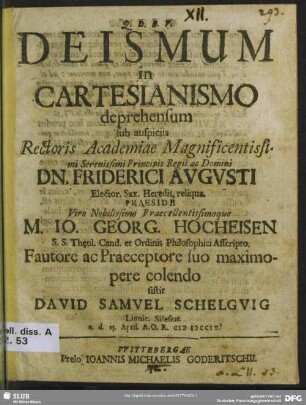 Deismum in Cartesianismo deprehensum sub auspiciis ... : a. d. 13. April. A.O.R. M D CCIX.