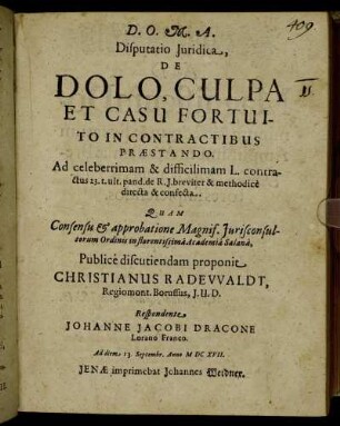 Disputatio Iuridica, De Dolo, Culpa Et Casu Fortuito In Contractibus Praestando : Ad celeberrimam & difficillimam L. contractus 23. t. ult. pand. de R.I. breviter & methodice directa & confecta