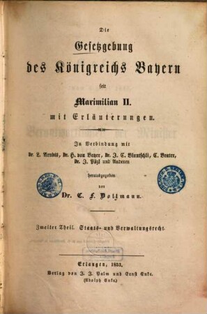 Die Gesetzgebung des Königreichs Bayern seit Maximilian II. : mit Erläuterungen, 2,1. Staats- und Verwaltungsrecht ; Bd. 1