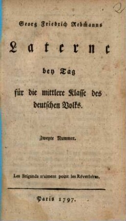 Georg Friedrich Rebmanns Laterne bey Tag : für die mittlere Volksklasse, 2. 1797