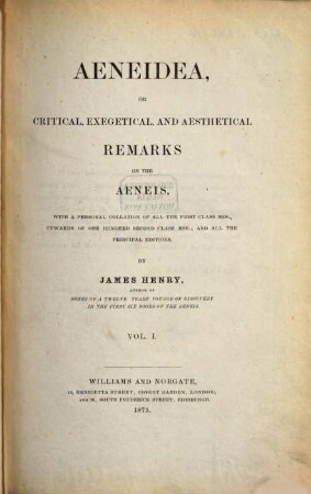Aeneidea, or critical, exegetical, and aesthetical remarks on the Aeneis : with a personal collation of all the first class mss., upwards of one hundred second class mss., and all the principal editions. 1