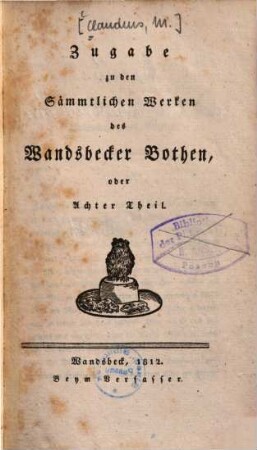 Asmus omnia sua Secum portans, oder Sämmtliche Werke des Wandsbecker Bothen, 8