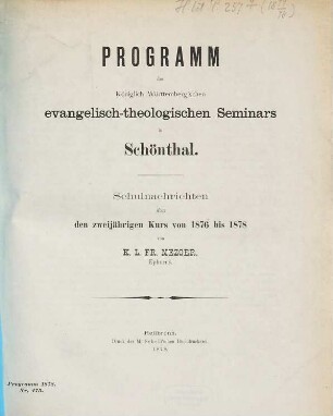 Programm des Königlich Württembergischen Evangelisch-Theologischen Seminars in Schöntal : zum Schluss des zweijährigen Kurses ... 1876/78