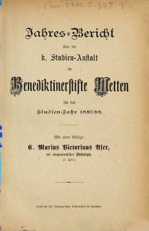 Jahres-Bericht über die Studien-Anstalt im Benediktinerstifte Metten : für das Studien-Jahr .... 1887/88
