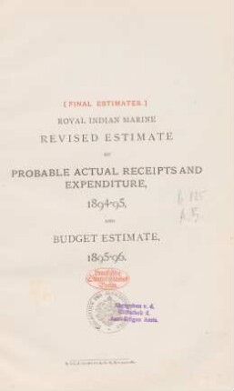 Royal Indian Marine revised estimate of probable actual receipts and expenditure, 1894-95 and budget estimate 1895-96 for the year 1895-96
