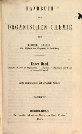 Handbuch der organischen Chemie. 1, Organische Chemie im Allgemeinen. - Organische Verbindungen mit 2 und 4 Atomen Kohlenstoff