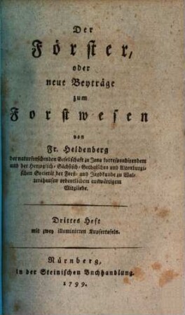 Der Förster, oder neue Beyträge zum Forstwesen. 1,3. 1799
