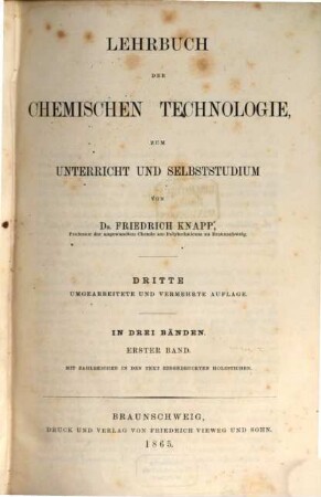Lehrbuch der chemischen Technologie : zum Unterricht und Selbststudium ; in 3 Bänden. 1[,1]