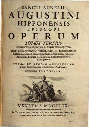Sancti Aurelii Augustini Hipponensis Episcopi Operum Tomus 1 - 11 : opera et studio monachorum ordinis Sancti Benedicti e congregatione Sancti Mauri, 3. Complectens Exegetica in Vetus Testamentum