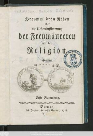 Sammlung 1: Dreymal drey Reden über die Uebereinstimmung der Freymäurerey mit der Religion