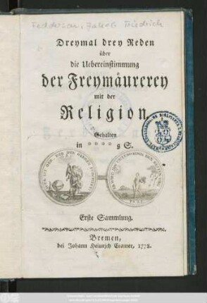 Sammlung 1: Dreymal drey Reden über die Uebereinstimmung der Freymäurerey mit der Religion
