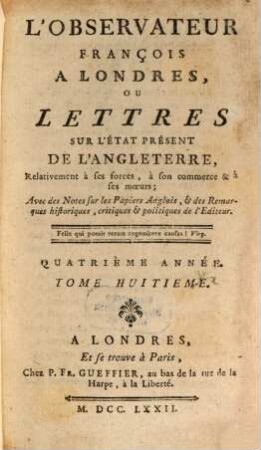 L' Observateur françois à Londres ou Lettres sur l'état présent de l'Angleterre ... relativement à ses forces, à son commerce et à ses moeurs. 4,8, 4,8. 1772