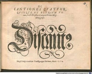 XC. CANTIONES GALLI DRESLERI NEBRAEI, CANTORIS MAGDEBVRGENSIS, QVATVOR ET PLVRIVM VOCVM