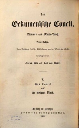 Das Oekumenische Concil : Stimmen aus Maria-Laach. Neue Folge, 5. Das Concil und der moderne Staat