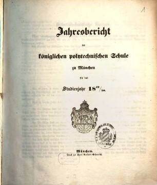 Jahresbericht der Königlichen Polytechnischen und der Bau- und Ingenieurschule zu München : für das Studienjahr ... 1849/50