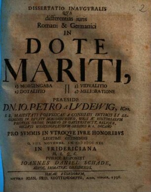 Dissertatio Inavgvralis Qva differentias iuris Romani & Germanici In Dote Mariti, 1) Morgengaba 2) Dotalitio 3) Vidvalitio 4) Melioratione