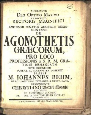 Auxiliante Deo Optimo Maximo Ex Decreto Rectoris Magnifici Et Amplissimi Senatus Academiæ Regiomontanæ De Agonothetis Græcorum