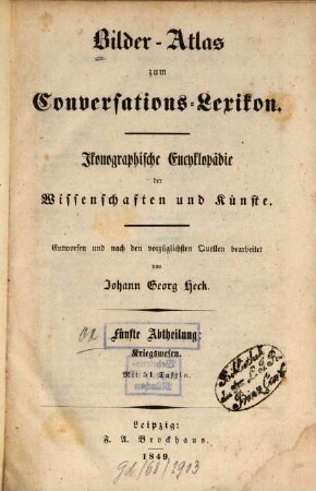 Bilder-Atlas zum Conversations-Lexikon : ikonographische Encyklopädie der Wissenschaften und Künste ; in zehn Abtheilungen, 5,[2]. Kriegswesen ; [Textband]