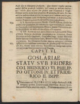 Caput VI. De Goslariae Statu Sub Friderico I. Heinrico VI. Philippo Ottone IV. Et Friderico II. Impp.