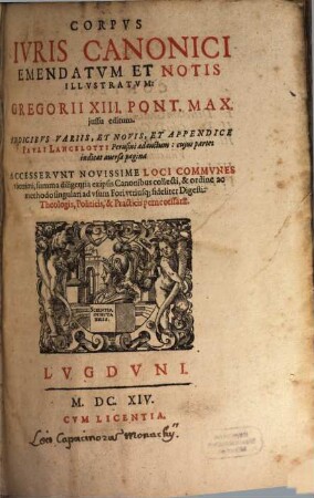 Corpvs Ivris Canonici : Emendatvm Et Notis Illvstratvm: Gregorii XIII. Pont. Max. jussu editum