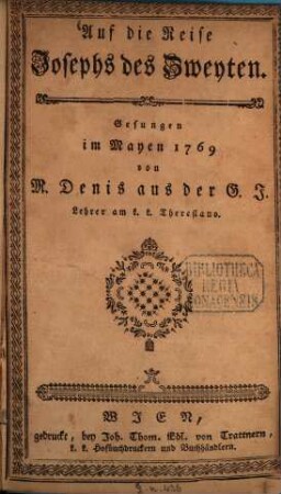Auf die Reise Josephs des Zweyten : Gesungen im Mayen 1769