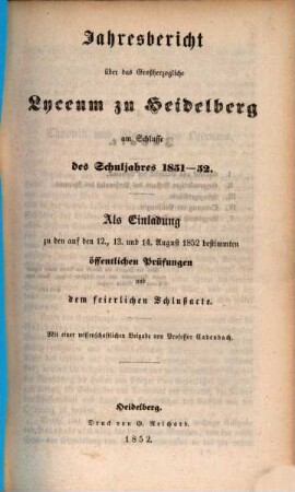 Jahresbericht über das Großh. Lyceum zu Heidelberg : am Schlusse d. Schuljahres .... 1851/52 (1852)